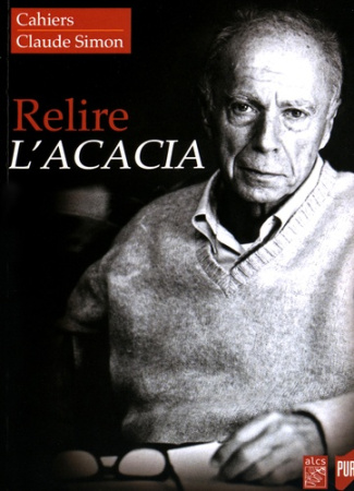 Cahiers Claude Simon N° 11/2016 : Relire L'Acacia