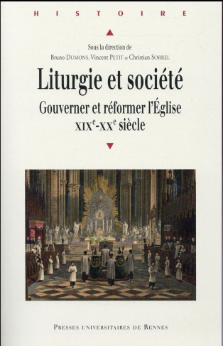 Liturgie et société. Gouverner et réformer l'Eglise, XIXe-XXe siècle