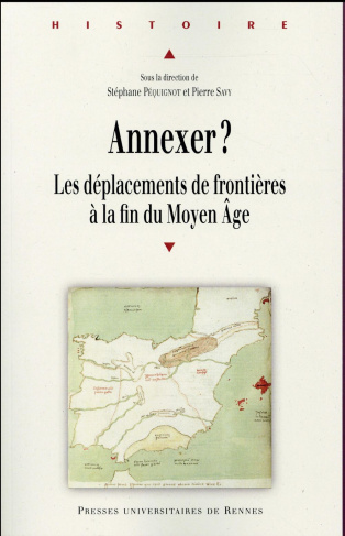 Annexer ? Les déplacement de frontières à la fin du Moyen Age