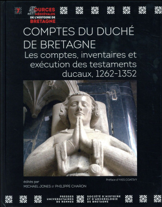 Comptes du duché de Bretagne. Les comptes, inventaires et exécution des testaments ducaux, 1262-1352