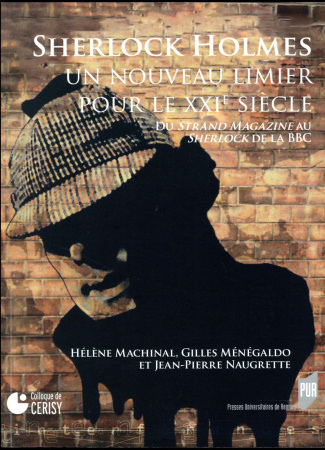 Sherlock Holmes, un nouveau limier pour le XXIe siècle. Du Strand Magazine au Sherlock de la BBC