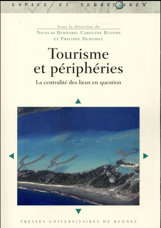Tourisme et périphéries. La centralité des lieux en question