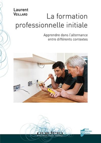 La formation professionnelle initiale. Apprendre dans l'alternance entre différents contextes