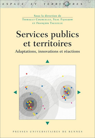 Services publics et territoires. Adaptations, innovations et réactions