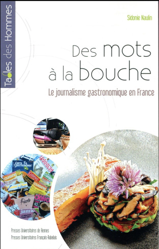 Des mots à la bouche. Le journalisme gastronomique en France