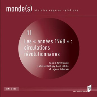 Monde(s) N° 11, mai 2017 : Les "années 1968" : circulations révolutionnaires