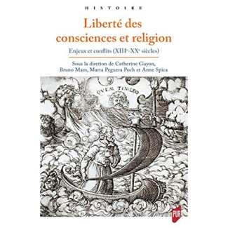 Liberté des consciences et religion. Enjeux et conflits (XIIIe-XXe siècle)