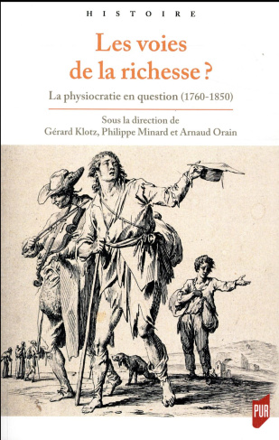 Les voies de la richesse ? La physiocratie en question (1760-1850)