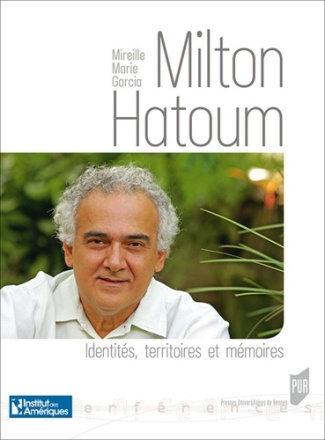 Milton Hatoum. Identités, territoires et mémoires