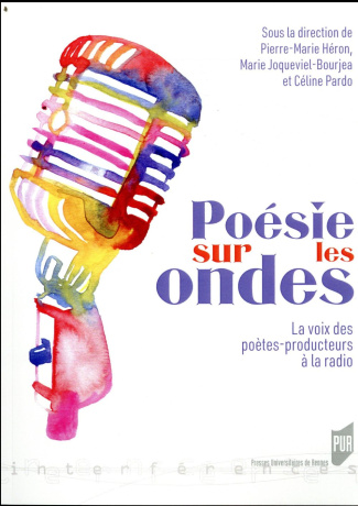 Poésie sur les ondes. La voix des poètes-producteurs à la radio, avec 2 CD audio