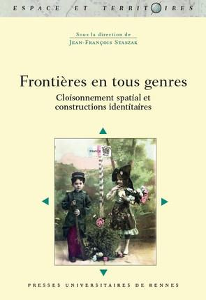 Frontières en tous genres. Cloisonnement spatial et constructions identitaires