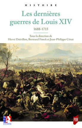 Les dernières guerres de Louis XIV. 1688-1715