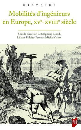 Mobilités d'ingénieurs en Europe, XVe-XVIIIe siècle. Mélanges en l'honneur d'Hélène Vérin