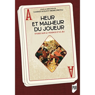 Heur et malheur du joueur. Etudes sur la violence et le jeu