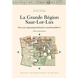 La grande région Saar-Lor-Lux. Vers une suprarégionalisation transfrontalière ?