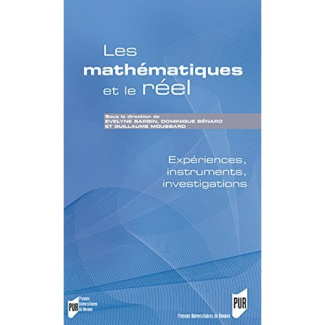 Les mathématiques et le réel. Expériences, instruments, investigations