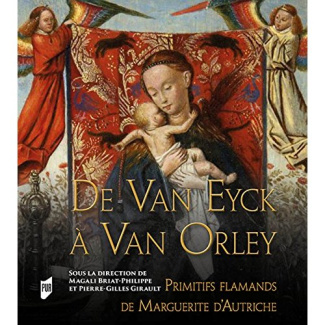 Primitifs flamands. Trésors de Marguerite d'Autriche, de Van Eyck à Van Orley
