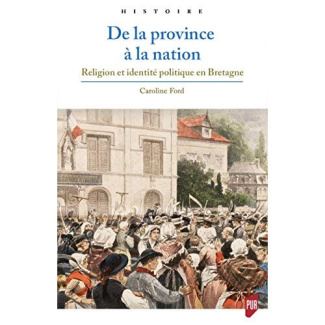 De la province à la nation. Religion et identité politique en Bretagne