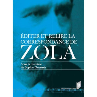 Editer et relire la correspondance de Zola