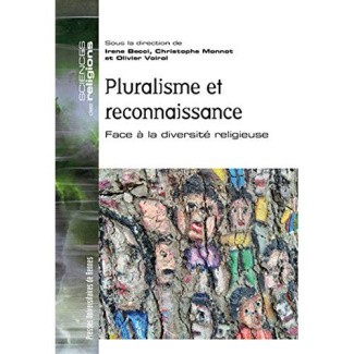 Pluralisme et reconnaissance. Face à la diversité religieuse