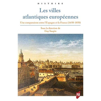 Les villes atlantiques européennes. Une comparaison entre l'Espagne et la France (1650-1850)
