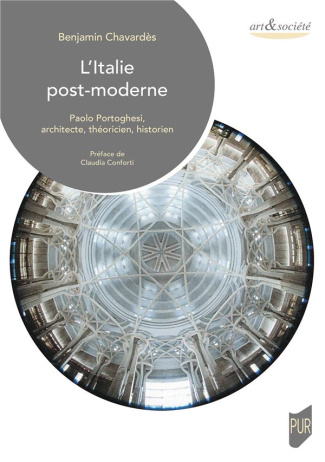 L'Italie post-moderne. Paolo Portoghesi, architecte, théoricien, historien