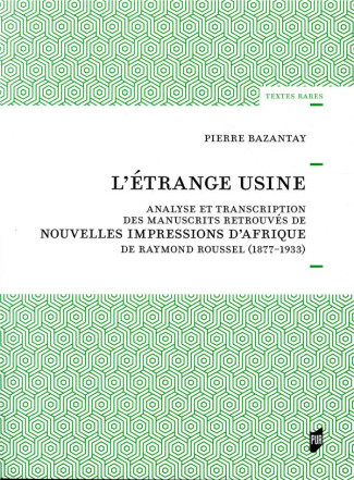 L'étrange usine. Analyse et transcription des manuscrits retrouvés de Nouvelles impressions d'Afriqu