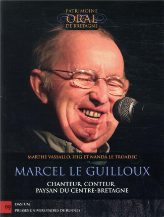 Marcel Le Guilloux. Chanteur, conteur, paysan du Centre-Bretagne, avec 1 CD audio