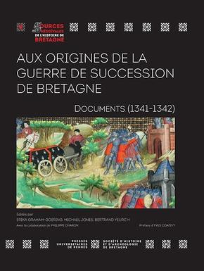 Aux origines de la guerre de succession de Bretagne. Documents (1341-1342)