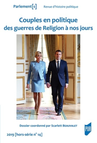 Parlement[s Hors-série N° 14/2019 : Couples en politique, des guerres de religion à nos jours