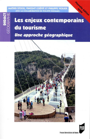 Les enjeux contemporains du tourisme. Une approche géographique, Edition revue et corrigée