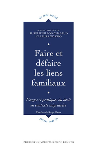 Faire et défaire les liens familiaux. Usages et pratiques du droit en contexte migratoire