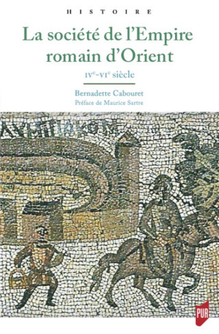 La société de l'Empire romain d'Orient. IVe-VIe siècle