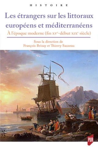 Les étrangers sur les littoraux européens et méditerranéens. A l'époque moderne (fin XVe-début XIXe