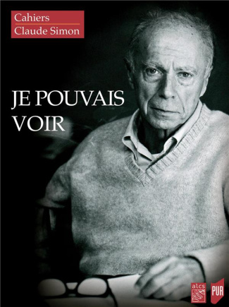 Cahiers Claude Simon N° 15/2020 : "Je pouvais voir"