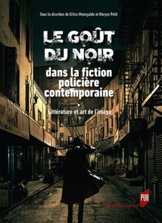 Le goût du noir dans la fiction policière contemporaine. Littérature et arts de l'image