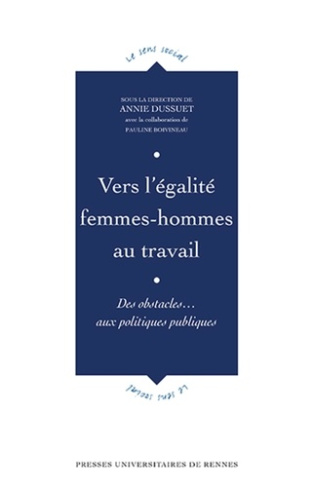 Vers l'égalité femmes-hommes au travail. Des obstacles... aux politiques publiques