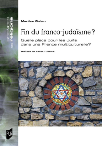 Fin du franco-judaïsme ? Quelle place pour les Juifs dans une France multiculturelle ?