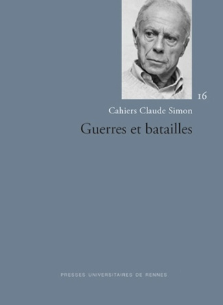 Cahiers Claude Simon N° 16/2021 : Guerres et batailles