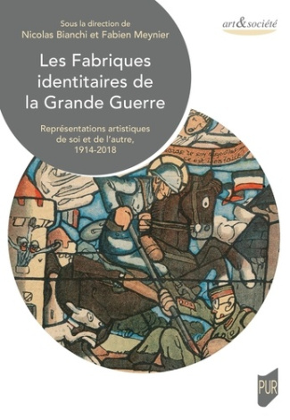 Les fabriques identitaires de la Grande Guerre. Représentations artistiques de soi et de l'autre, 19