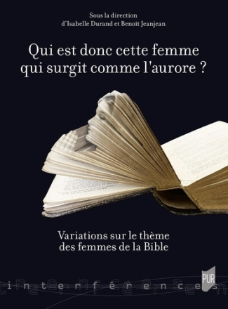 Qui est donc cette femme qui surgit comme l'aurore ? Variations sur le thème des femmes de la Bible
