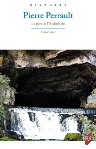 Pierre Perrault. Le père de l'hydrologie