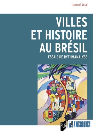 Villes et histoire au Brésil. Essais de rythmanalyse