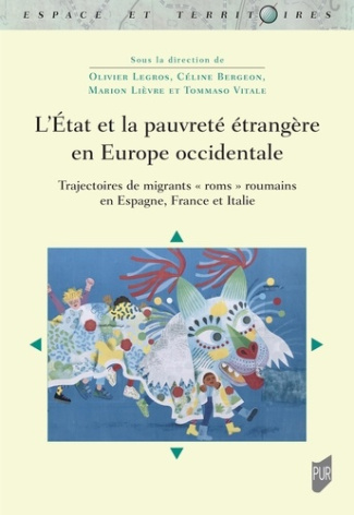 L'Etat et la pauvreté étrangère en Europe occidentale. Trajectoires de migrants "roms" roumains en E