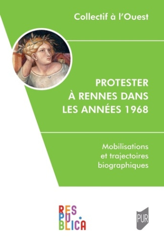 Protester à Rennes dans les années 1968. Mobilisations et trajectoires biographiques