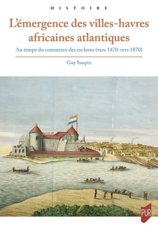 L'émergence des villes-havres africaines atlantiques. Au temps du commerce des esclaves (vers 1470-v