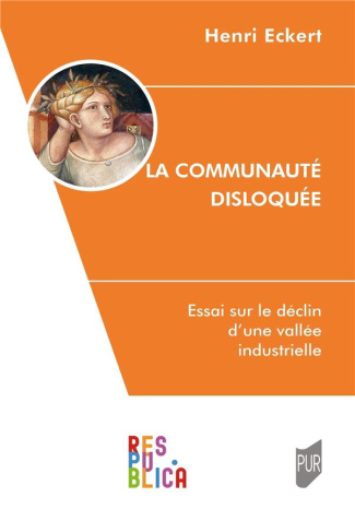 La communauté disloquée. Essai sur le déclin d'une vallée industrielle