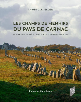 Les champs de menhirs du pays de Carnac. Patrimoine archéologique et géomorphologique
