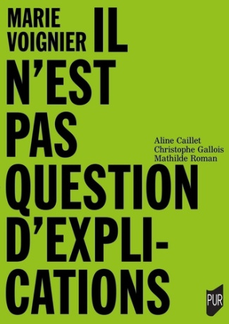 Marie Voignier. Pack en 2 volumes : Il n'est pas question d'explication ; Carnet de bord