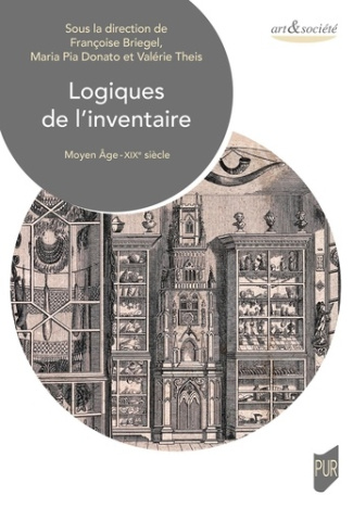 Logiques de l'inventaire. Moyen Age-XIXe siècle